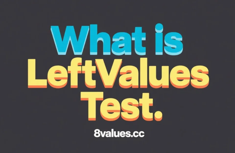 What are LeftValues? Left Values Test Complete analysis of the Left Values Test (with free assessment)